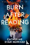 Howard, Catherine Ryan - Burn After Reading