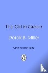 Miller, Derek B. - The Girl in Green