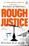 Joseph, Her Honour Wendy - Rough Justice