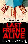 Carver, Caro - Last Friend Alive