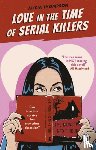 Thompson, Alicia - Love in the Time of Serial Killers