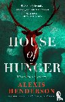 Henderson, Alexis - House of Hunger