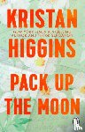 Higgins, Kristan - Pack Up the Moon