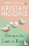 Higgins, Kristan - Always the Last to Know