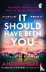 Mara, Andrea - It Should Have Been You