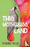 May, Nikki - This Motherless Land