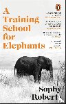 Roberts, Sophy - A Training School for Elephants