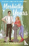 Fairbanks, Ivy - Morbidly Yours