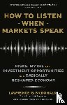 McDonald, Lawrence, Robinson, James - How to Listen When Markets Speak