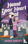 Roberts, Amber - Haunt Your Heart Out