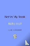 Holt, Katie - Not in My Book