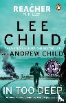 Child, Lee, Child, Andrew - In Too Deep