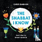 Barash, Chris - The Shabbat I Know