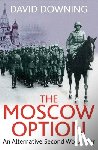 Downing, David - The Moscow Option