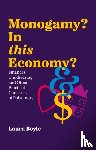Boyle, Laura - Monogamy? In this Economy?