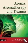 Nagle-Smith, Helen - Aroma, Aromatherapy and Trauma