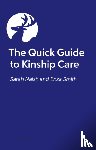 Naish, Sarah, Smith, Enza - The Essential Guide to Kinship Care