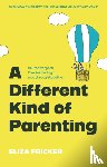 Fricker, Eliza - A Different Kind of Parenting