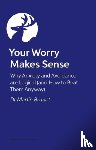 Brunet, Dr Martin - Your Worry Makes Sense