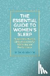 Gilchrist, Dr Sarah - The Essential Guide to Women’s Sleep