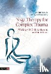 Fury, Michelle, Homossany, Ayala - Yoga Therapy for Complex Trauma