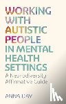 Day, Dr Anna - Working with Autistic People in Mental Health Settings
