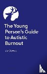 Dawes, Viv - The Young Person’s Guide to Autistic Burnout