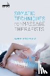 Posner, Gabriel - Somatic Techniques for Massage Therapists