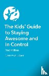 Brukner, Lauren - The Kids' Guide to Staying Awesome and In Control, 2nd Edition