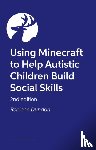 Dundon, Raelene - Building Social Awareness in Autistic Children and their Peers Using Minecraft®