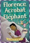 Leatherland, Noah (Booklife Publishing Ltd) - Florence, the Acrobat and the Elephant