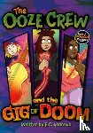 Andrews, E.C. - The Ooze Crew and the Gig of Doom