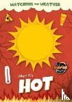 Leatherland, Noah (Booklife Publishing Ltd) - When It's Hot