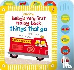 Watt, Fiona - Baby's Very First Noisy Book Things That Go