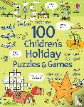 Clarke, Phillip - 100 Children's Puzzles and Games: Holiday