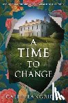 Langridge, Callie - A Time to Change: Absolutely gripping and heartbreaking historical fiction