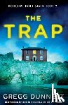 Dunnett, Gregg - The Trap: An Unputdownable Thriller with a Twist You Won't See Coming