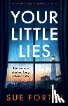 Fortin, Sue - Your Little Lies: An Addictive and Gripping Domestic Thriller