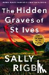 Rigby, Sally - The Hidden Graves of St Ives