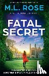 Rose, M. L. - Fatal Secret: An absolutely gripping crime thriller