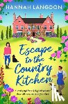 Langdon, Hannah - Escape to the Country Kitchen: A Totally Uplifting Feel-Good Romance That Will Put a Smile on Your Face!