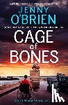 O' Brien, Jenny - Cage of Bones: A totally gripping and addictive crime thriller