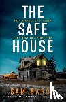 Baron, Sam - The Safe House: A twisty and totally addictive crime thriller