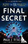 Teague, Paul J. - Her Final Secret: A Completely Gripping Thriller with a Jaw-Dropping Twist