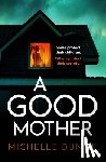 Dunne, Michelle - A Good Mother