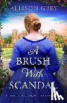 Grey, Allison - A Brush with Scandal: A spicy and utterly gripping Victorian historical romance