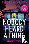 Henry, Angela - Nobody Heard a Thing