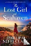 Nefri Clark, Phillipa - The Lost Girl of Seahaven: An Uplifting and Unforgettable Women's Fiction Novel