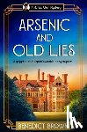 Brown, Benedict - Arsenic and Old Lies: A gripping and unputdownable cozy mystery