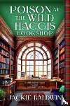 Baldwin, Jackie - Poison at the Wild Haggis Bookshop